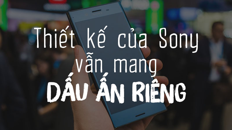 Lí do người dùng yêu mến smartphone Sony: Đơn giản vì đó là... Sony! - ảnh 5 Lí do người dùng yêu mến smartphone Sony: Đơn giản vì đó là... Sony! - ảnh 5