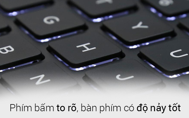 Bàn phím to rõ, nhạy